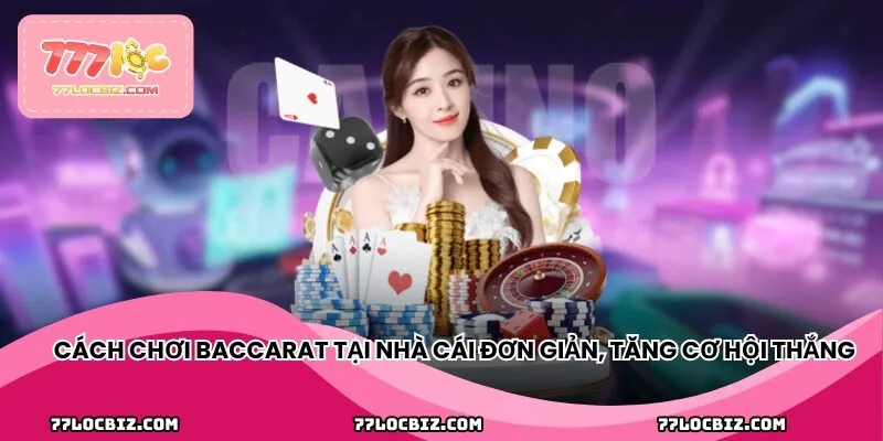 Cách chơi tại nhà cái đơn giản, tăng cơ hội thắng