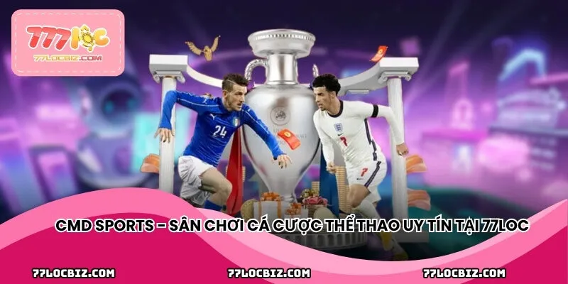 Cmd Sports - sân chơi cá cược thể thao uy tín tại 77LOC