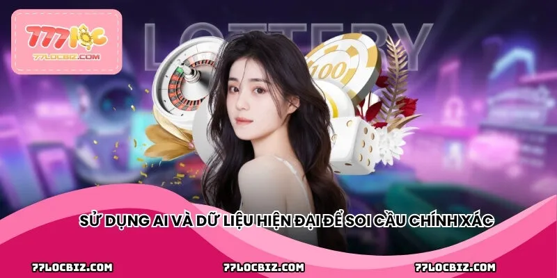 Sử dụng AI và dữ liệu hiện đại để soi cầu chính xác