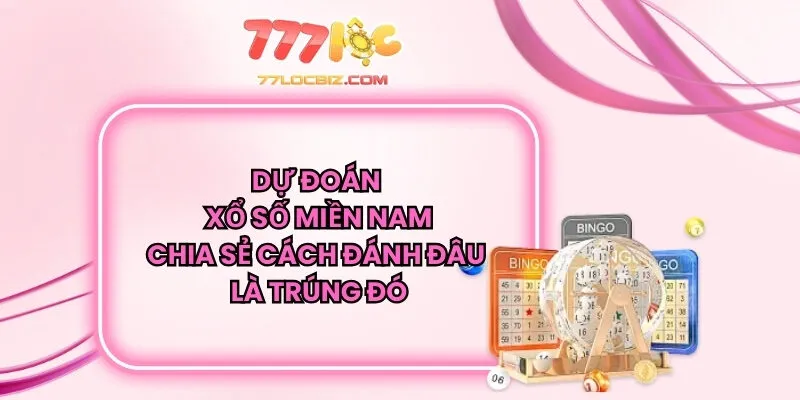 Dự Đoán Xổ Số Miền Nam