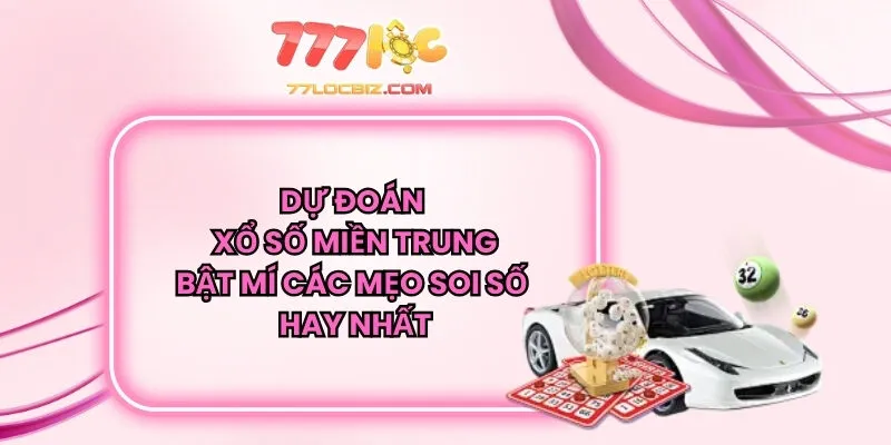 Dự Đoán Xổ Số Miền Trung