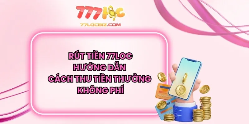 Rút Tiền 77LOC