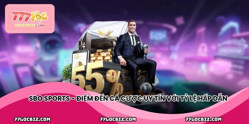 Sbo Sports - Điểm đến cá cược uy tín với tỷ lệ hấp dẫn
