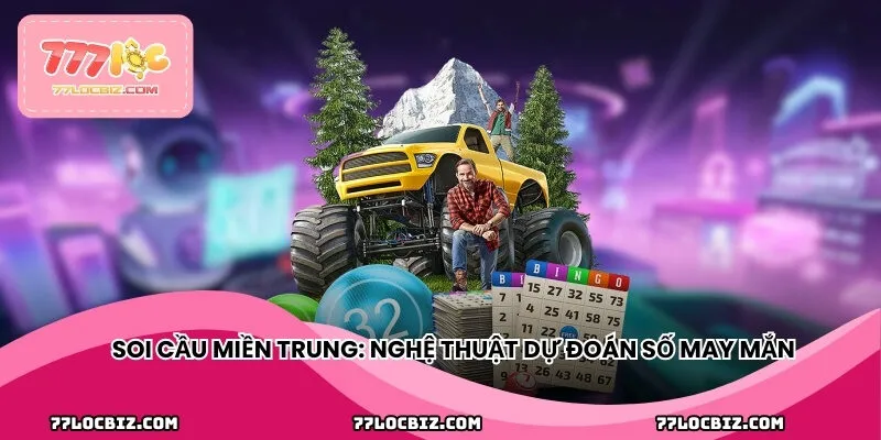 Soi cầu miền Trung: Nghệ thuật dự đoán số may mắn