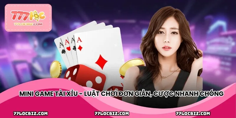 Mini game - Luật chơi đơn giản, cược nhanh chóng